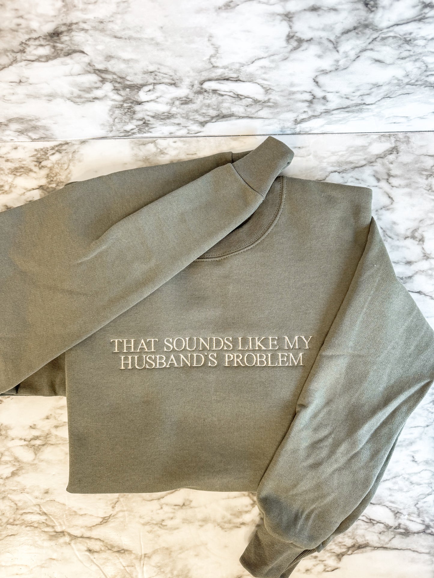 That Sounds Like My Husband's Problem Sweatshirt